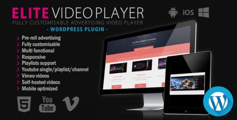 Elite Video Player - високоякісний, сучасний, чуйний і повністю настроюється відеоплеєр для вашого   WordPress блог   , Він підтримує рекламу, а також найпопулярніші відео платформи, такі як Youtube, Vimeo або самостійні відео (mp4)